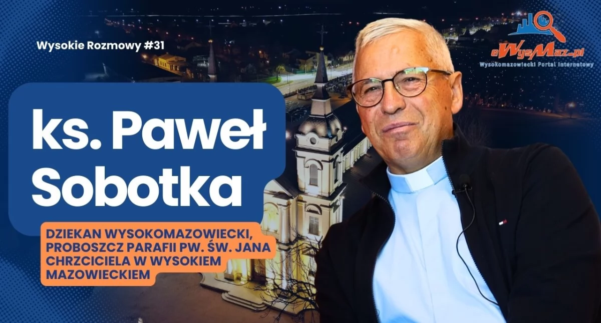 O pierwszych wrażeniach z posługi w Wysokiem Mazowieckiem - Wysokie Rozmowy #31 ks. Pawłem Sobotką [VIDEO]