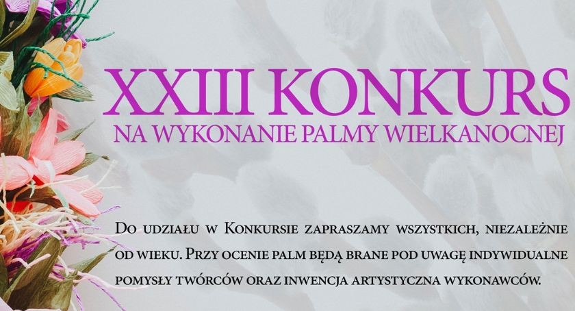 Muzeum w Ciechanowcu: Rusza XXIII Konkurs na Wykonanie Palmy Wielkanocnej