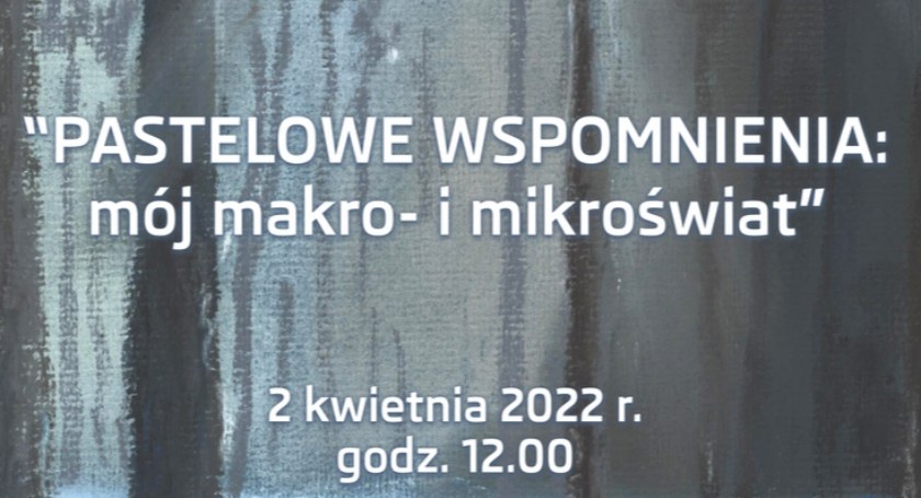 Zapraszamy na wernisaż prac Tomasza Motyla w Ciechanowcu