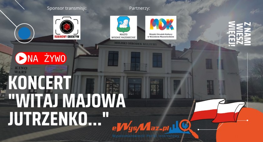 Witaj majowa jutrzenko...  - Koncert Pieśni Patriotycznej 