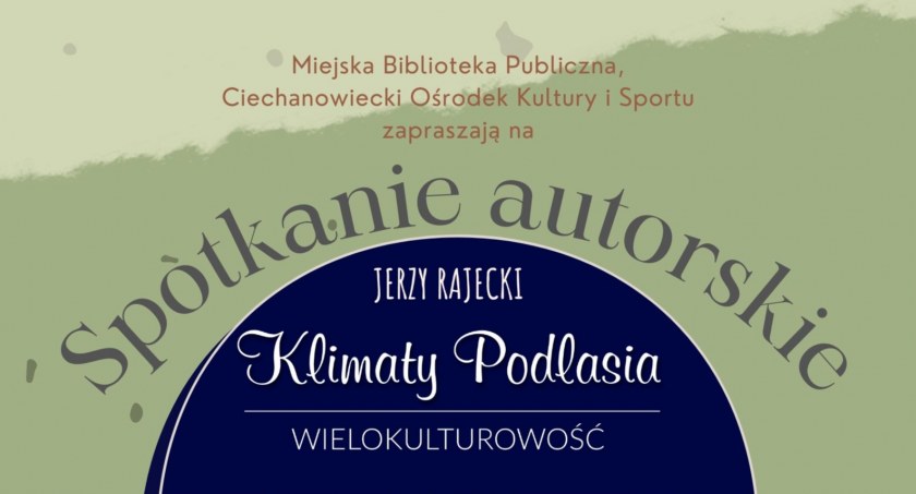 MBP w Ciechanowcu zaprasza na spotkanie z Jerzym Rajeckim