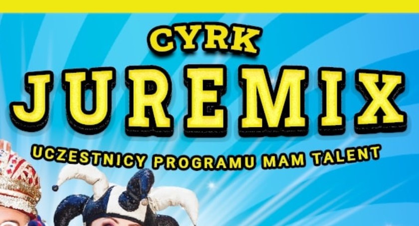 Już dziś Cyrk Juremix w Czyżewie. Wiemy, kto otrzyma darmowe wejściówki 