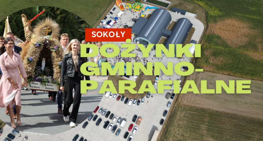 Huczne dożynki i otwarcie Centrum Wystawienniczo-Targowego w Sokołach [FOTO+VIDEO]