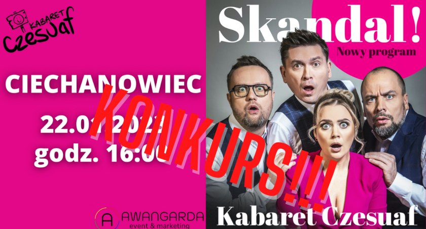 SKANDAL-iczny spektakl w Ciechanowcu. Kabaret Czesauf rozśmieszy Was do łez [KONKURS]