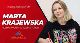 Jak będzie wyglądał finał WOŚP w Szepietowie? Wysokie Rozmowy #17 z Martą Krajewską [VIDEO]