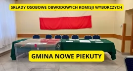 Wybory prezydenckie 2025: Znamy składy obwodowych komisji wyborczych w gminie Nowe Piekuty