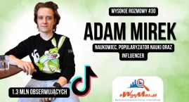 Zdjęcie przedstawia: Naukowiec z TikToka, który inspiruje miliony. Wysokie Rozmowy #30 z Adamem Mirkiem [VIDEO]