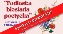 „Podlaska biesiada poetycka” w Wysokiem Mazowieckiem odwołana. Organizatorzy zapowiedzieli nowy termin