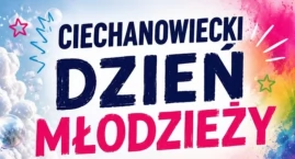 Piana, kolory i konkursy. Ciechanowiecki Dzień Młodzieży już 8 sierpnia