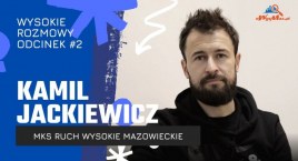 To inni muszą, my możemy – wywiad z trenerem MKS Ruch Wysokie Mazowieckie Kamilem Jackiewiczem [VIDEO]