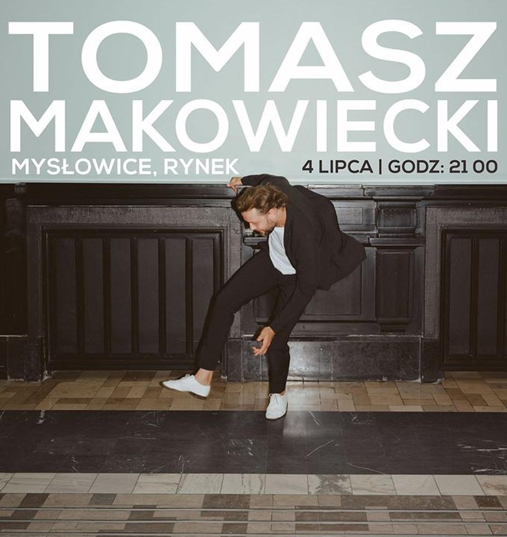 Tomasz Makowiecki wystąpi na mysłowickim Rynku