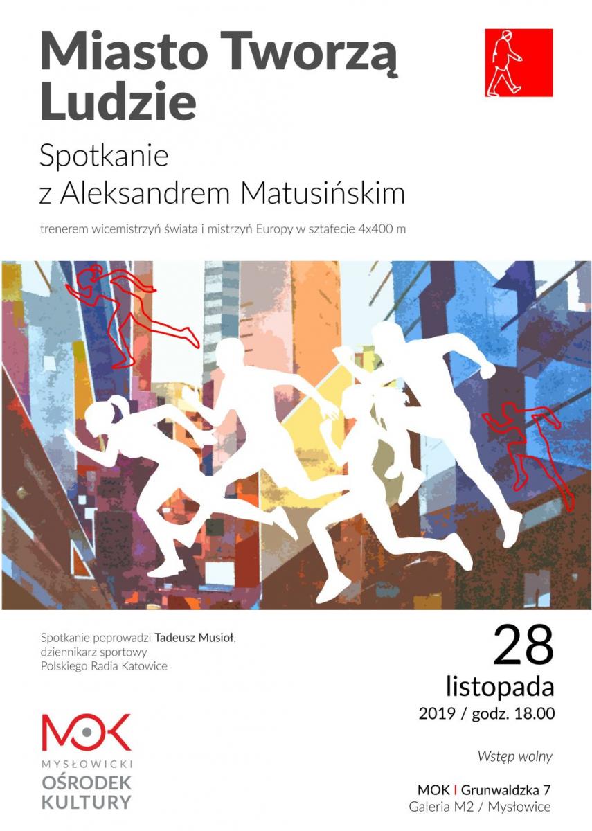 Miasto Tworzą Ludzie: spotkanie z  Aleksandrem Matusińskim