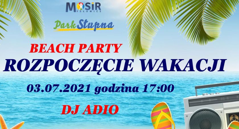 Beach Party w Parku Słupna na rozpoczęcie wakacji