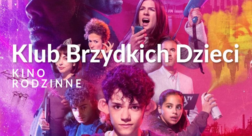 „Klub brzydkich dzieci” w Kinie Rodzinnym