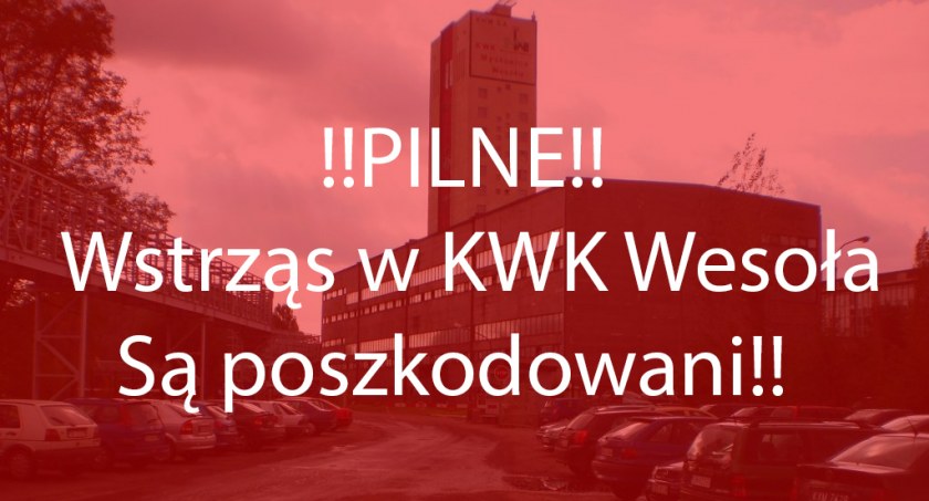 Pilne! Górnicy poszkodowani, potężny wstrząs w KWK Mysłowice Wesoła
