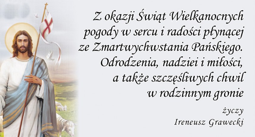 Życzenia wielkanocne od Ireneusza Graweckiego