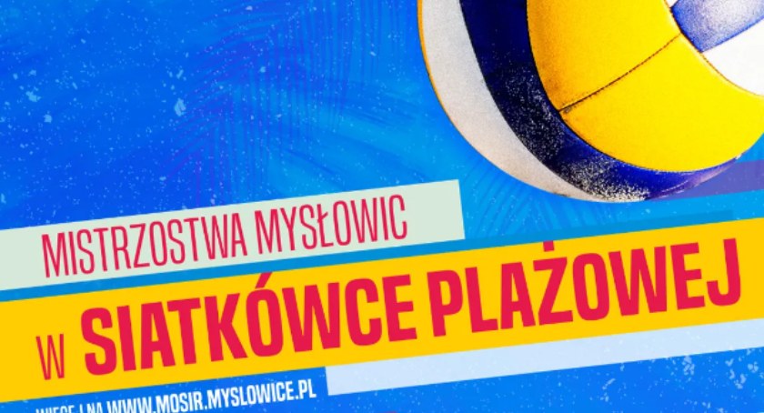 Kto zostanie mistrzem Mysłowic w siatkówce plażowej? W niedzielę pierwsze mecze