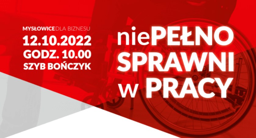 niePEŁNOSPRAWNI w PRACY - Mysłowice zapraszają na prelekcje
