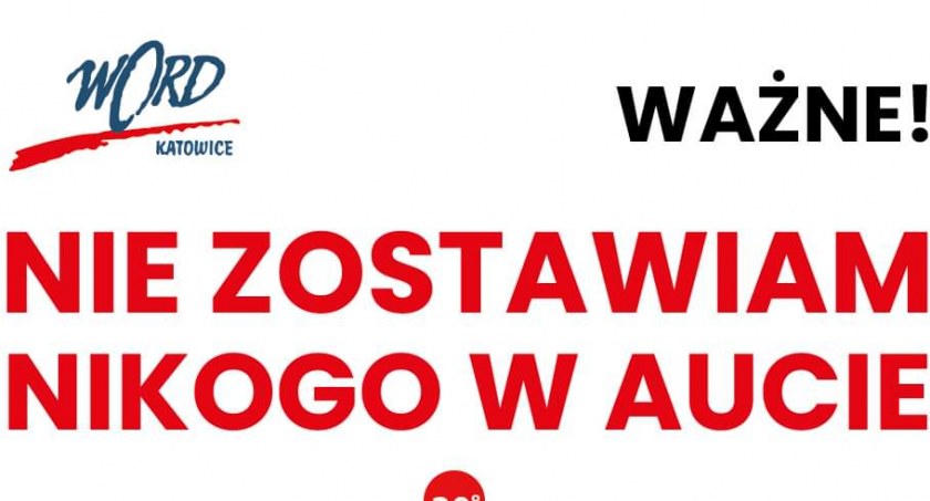 WORD Katowice apeluje - nie zostawiaj nikogo w aucie!