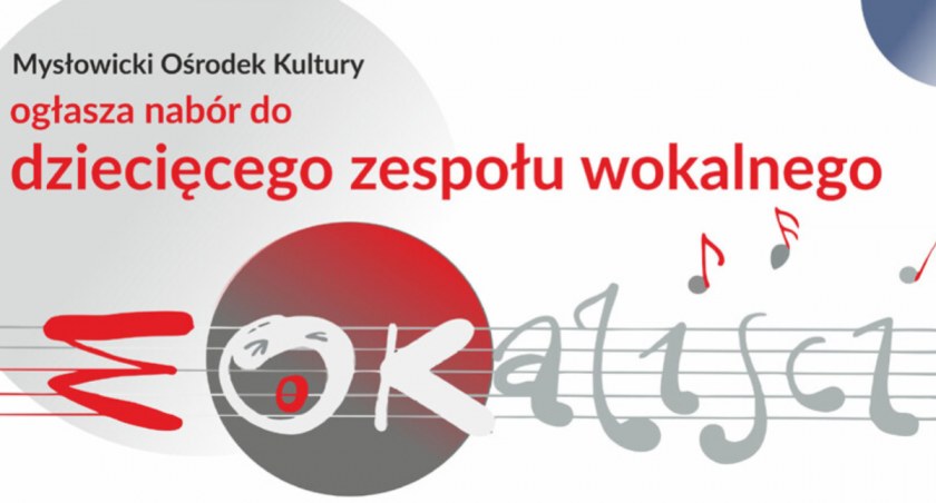 Mysłowicki Ośrodek Kultury ogłasza nabór do dziecięcego zespołu MOKaliści