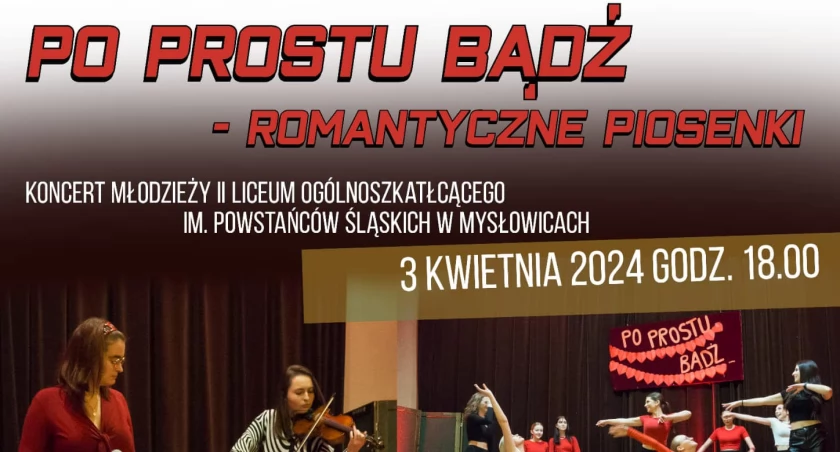 PO PROSTU BĄDŹ - koncert młodzieży mysłowickiego II LO