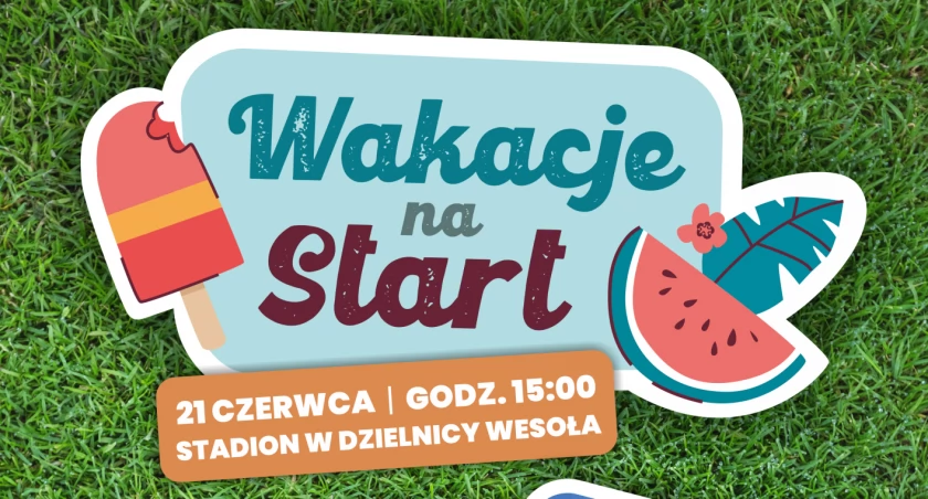Wakacje na start – powitanie wakacji na Wesołej