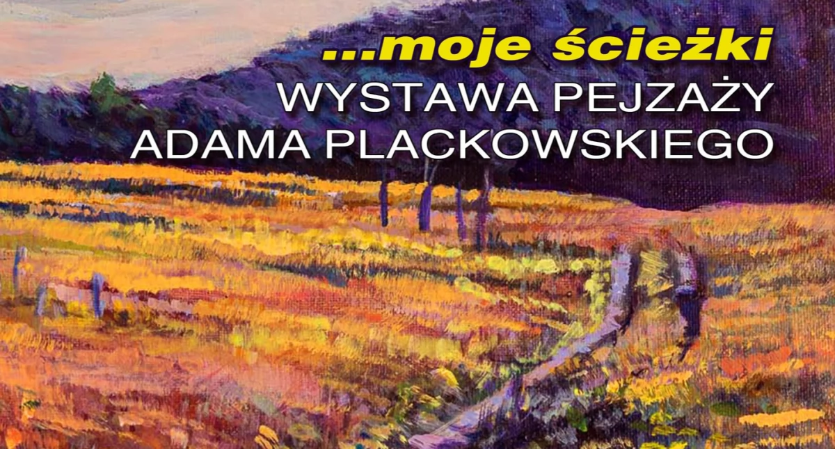 Moje ścieżki... Otwarcie wystawy prac Adama Plackowskiego podczas Muzealnego Czwartku