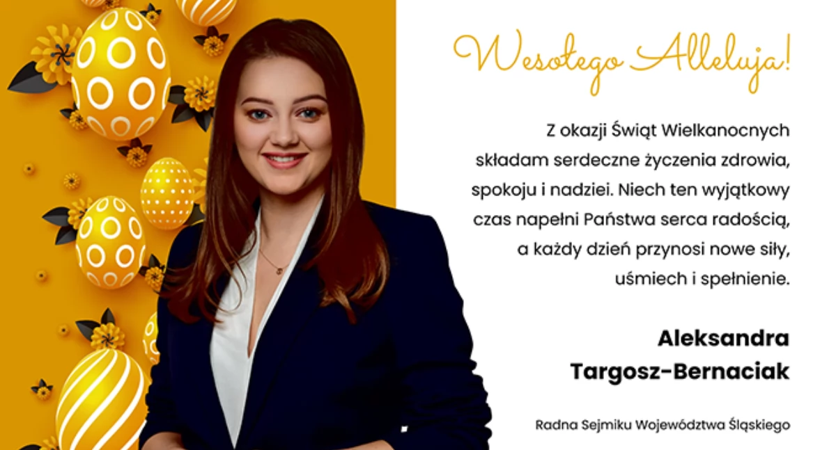 Życzenia wielkanocne od Aleksandry Targosz-Berniaciak, radnej Sejmiku Województwa Śląskiego