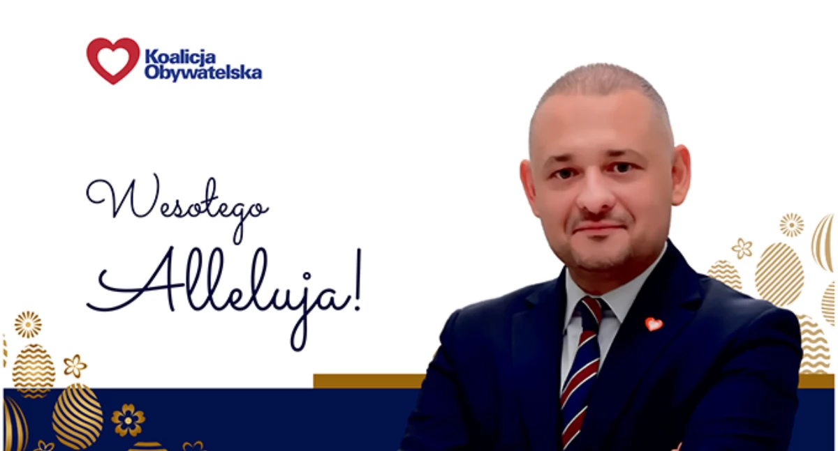 Wesołego Alleluja - życzenia od posła Wojciecha Króla