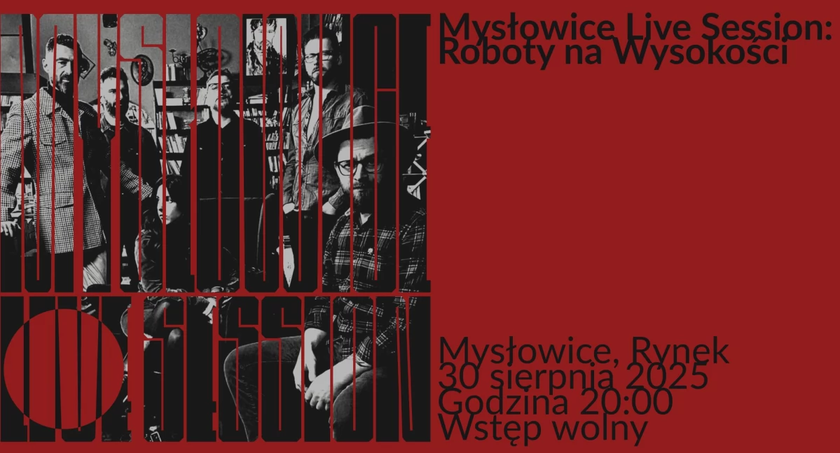 Mysłowice Live Session: Roboty na Wysokości