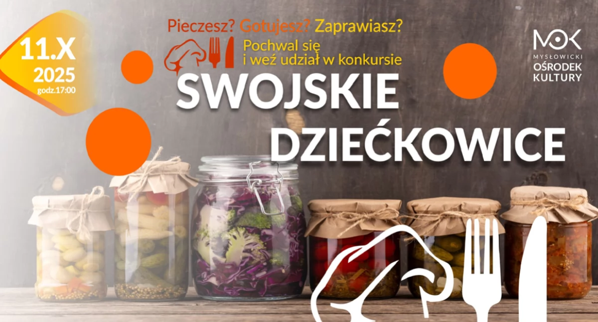 Swojskie Dziećkowice. Gotujesz, pieczesz, zaprawiasz? Pokaż, co potrafisz! 