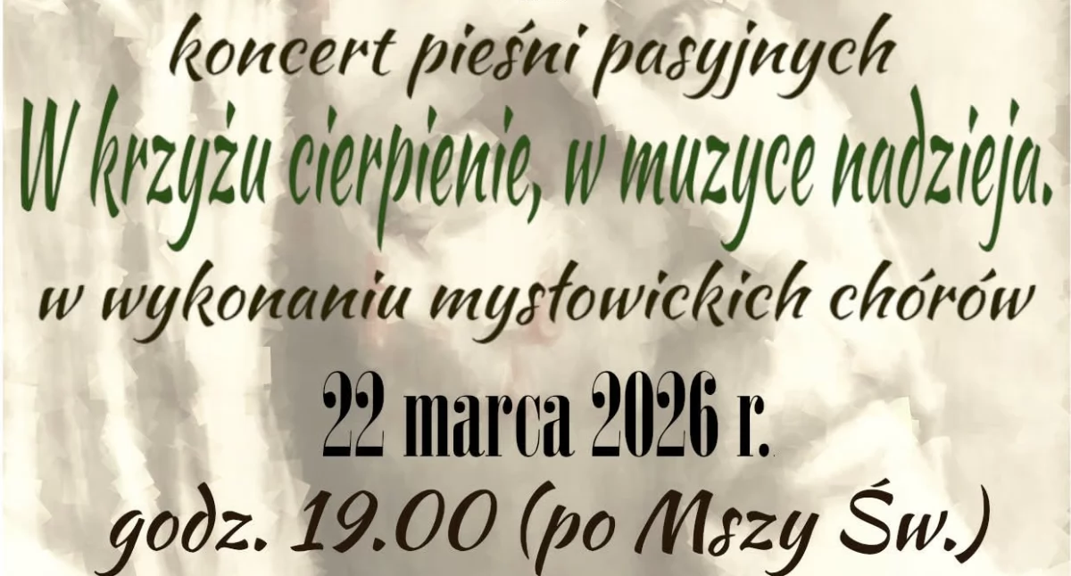 Koncert pieśni pasyjnych mysłowickich chórów