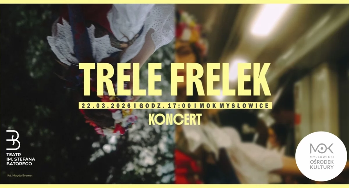 Trele Frelek. Pieśni i pieśniczki o Śląsku teroznym – koncert w Mysłowicach