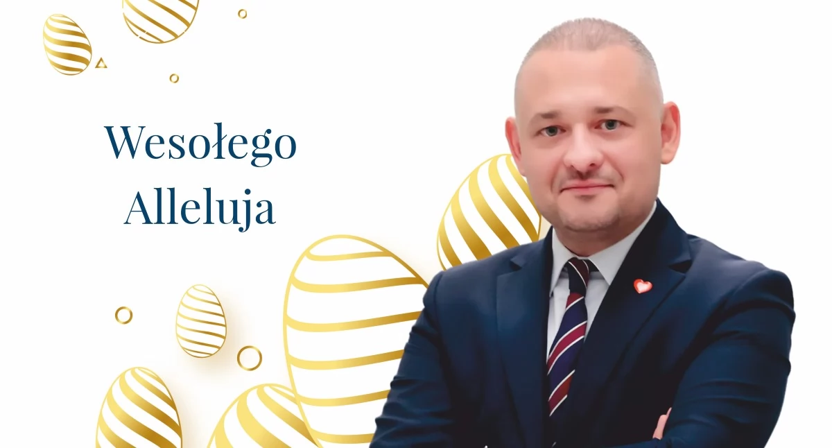 Życzenia wielkanocne od posła Wojciecha Króla