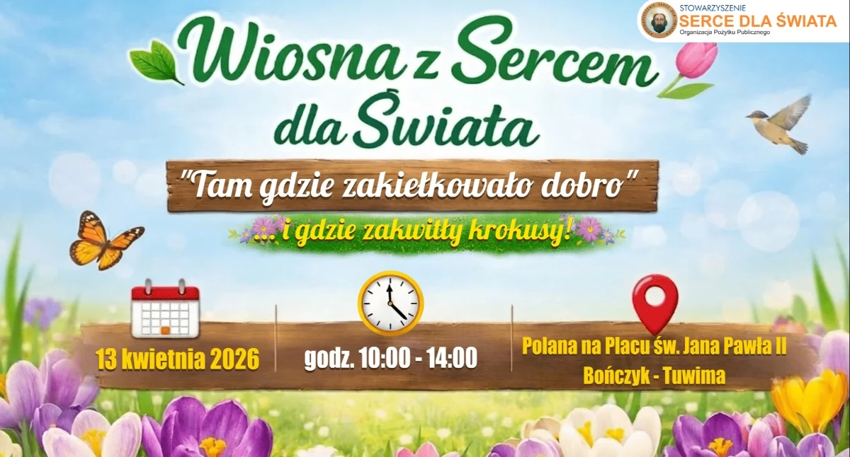Wiosna z Sercem dla Świata – wspólne święto pomagania już 13 kwietnia