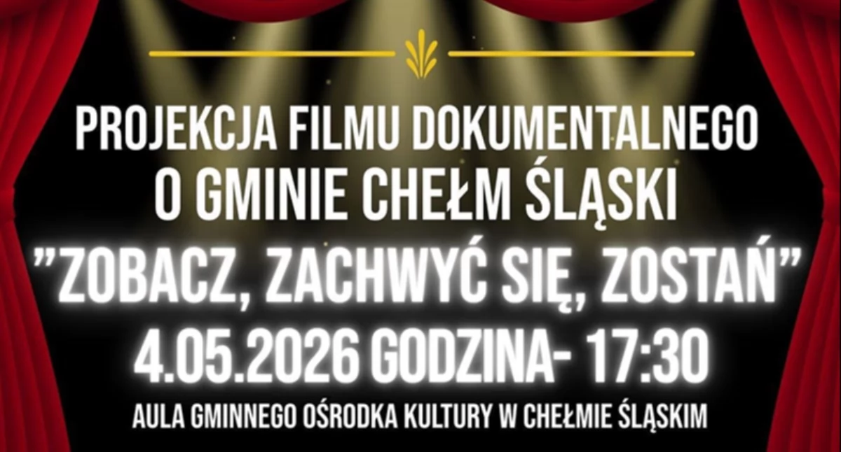 Zobacz, zachwyć się, zostań. 30 lat samorządności Chełmu Śląskiego i bezpłatny pokaz filmu