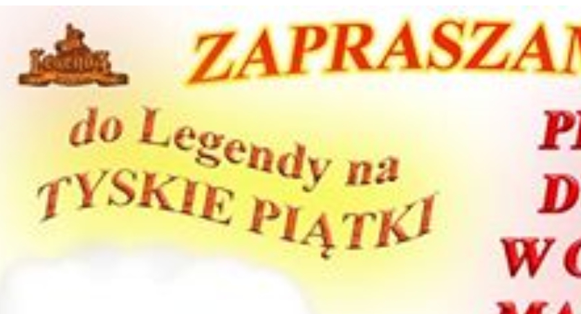 LEGENDA ZAPRASZA NA TYSKIE PIĄTKI .