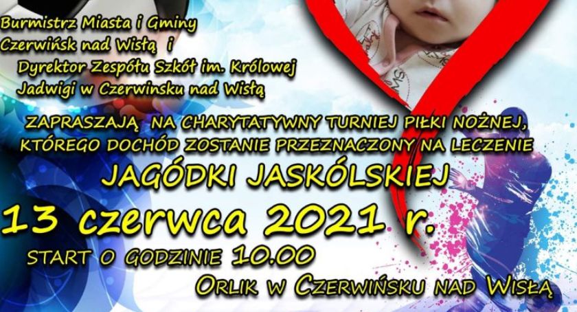 13 czerwca 2021 r. od godziny 10:00  będziemy grać dla Jagódki na Orliku w Czerwińsku nad Wisłą.