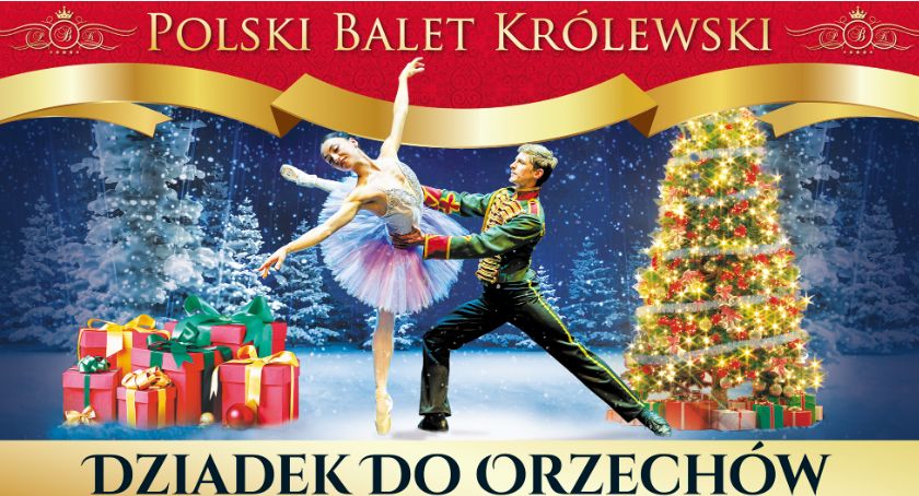 Polski Balet Królewski w Teatrze Muzycznym ROMA już 8 grudnia / Dziadek do orzechów