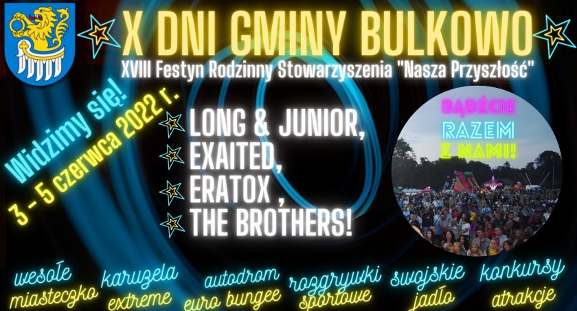 X Dni Bulkowa oraz XVIII Festyn Rodzinny Stowarzyszenia „Nasza Przyszłość”