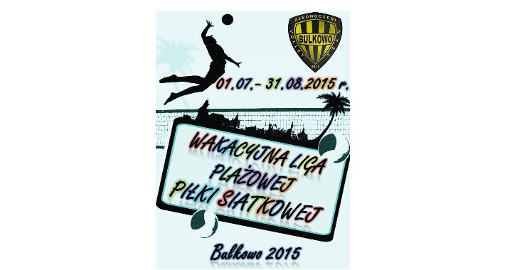Wakacyjna Liga Plażowej Piłki Siatkowej w Bulkowie