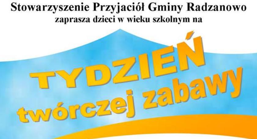 Stowarzyszenie Przyjaciół Gminy Radzanowo  - Zaprasza dzieci na Tydzień Twórczej Zabawy 