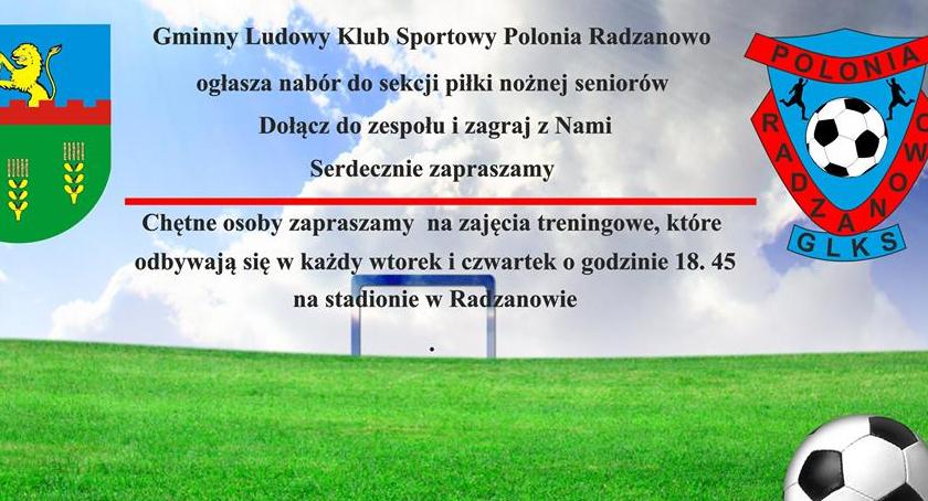 Gminny Ludowy  Klub Sportowy Polonia Radzanowo ogłasza nabór do sekcji piłki nożnej seniorów.