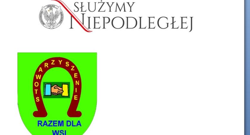  „Wieś tradycją silna – dla Niepodległej”.