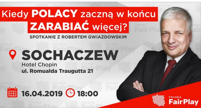 Robert Gwiazdowski w Sochaczewie - przyjdź na spotkanie 16 kwietnia do Hotelu Chopin