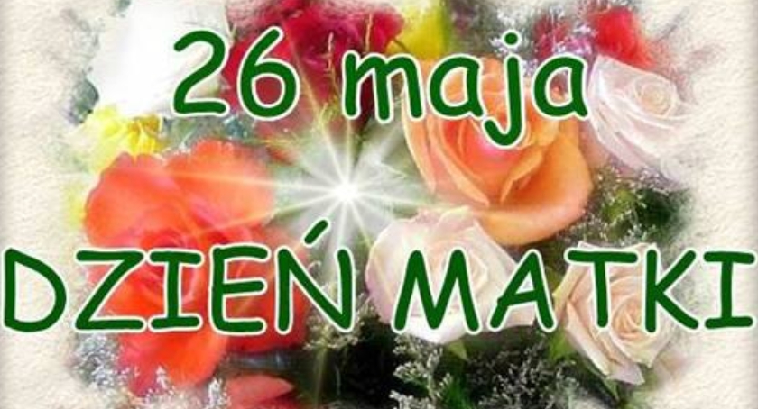 26 maja - Dzień Matki.