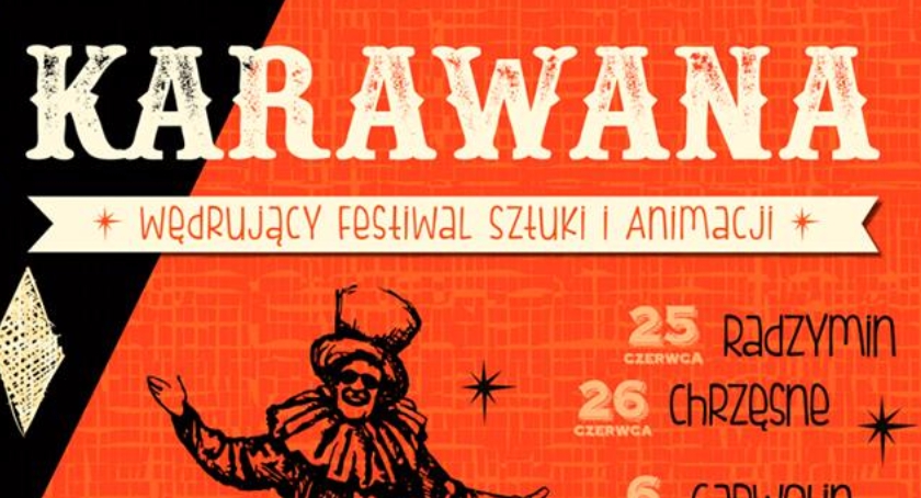 Karawana. Wędrujący Festiwal Sztuki i Animacji w Czerwińsku.