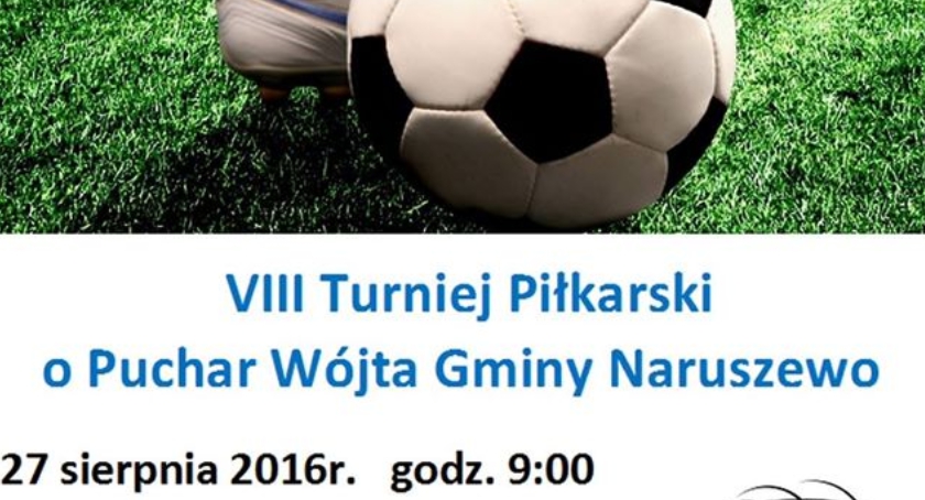 VIII Turniej Piłkarski o Puchar Wójta Gminy Naruszewo.