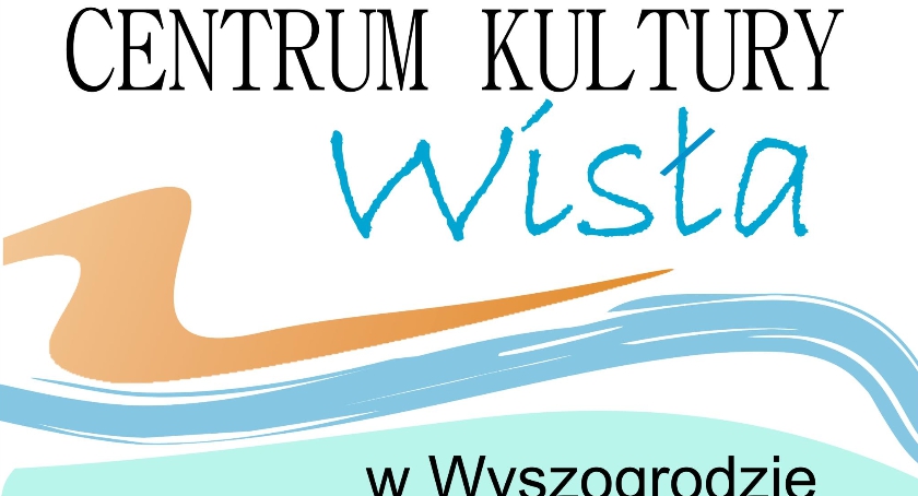 Centrum Kultury Wisła w Wyszogrodzie.