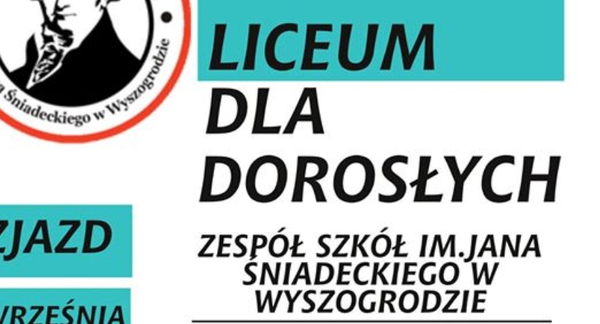 Śniadecki z pasją - zaprasza - Liceum dla dorosłych.
